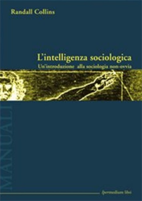 9788886908801-L'intelligenza sociologica. Un'introduzione alla sociologia non-ovvia.